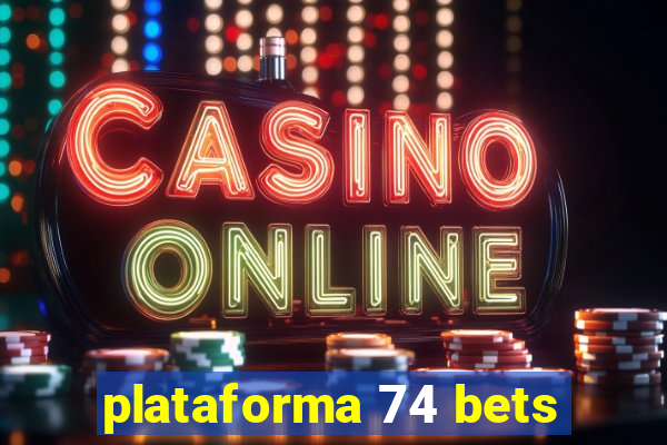 plataforma 74 bets